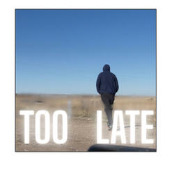 TOO LATE