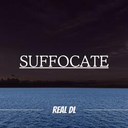 SUFFOCATE