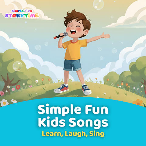 Simple Fun Kids Songs: Learn, Laugh, Sing