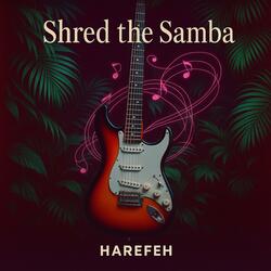 Shred the Samba