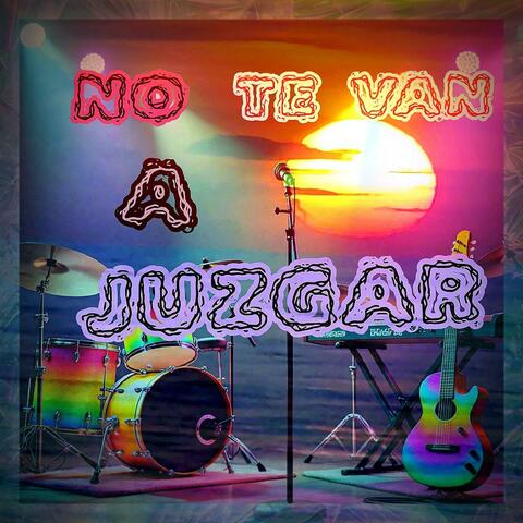 NO TE VAN A JUZGAR