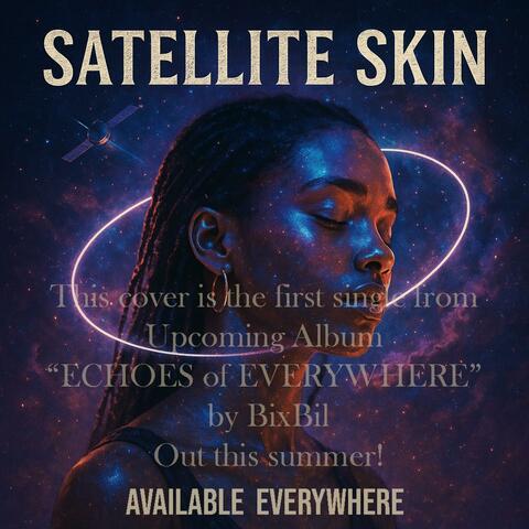 Satellite Skin! (Style:Alt-pop / Afro-fusion / Synth-R&B)