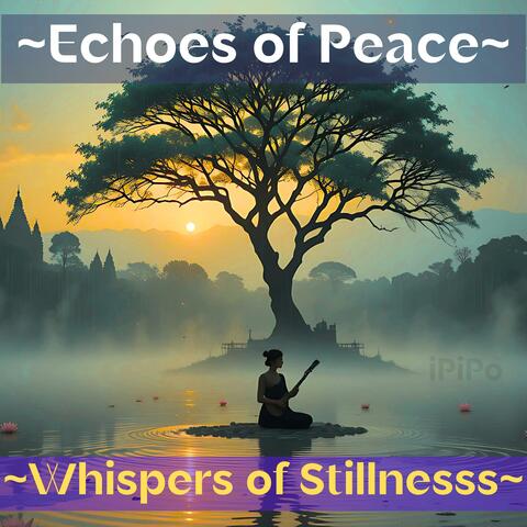 Whispers of Stillness