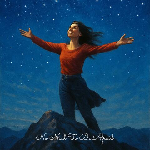 No Need To Be Afraid