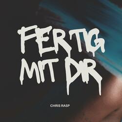 FERTIG MIT DIR