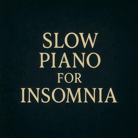 Slow Piano For Insomnia