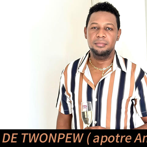 DE TWONPEW (apotre amelito)