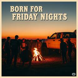 Born for Friday Nights