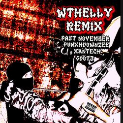 Wthelly (feat. Punxhdownzee, Xantech & Gdot3) (Remix)