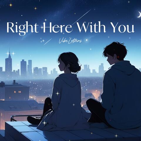 Right Here With You
