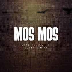 Mos Mos (feat. Mike Tellem)