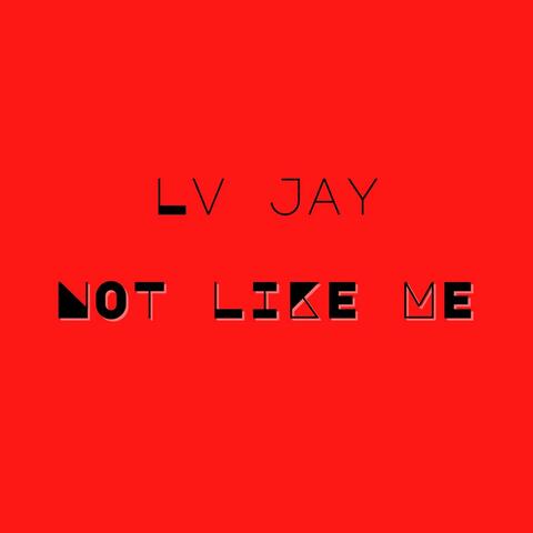 Not Like Me