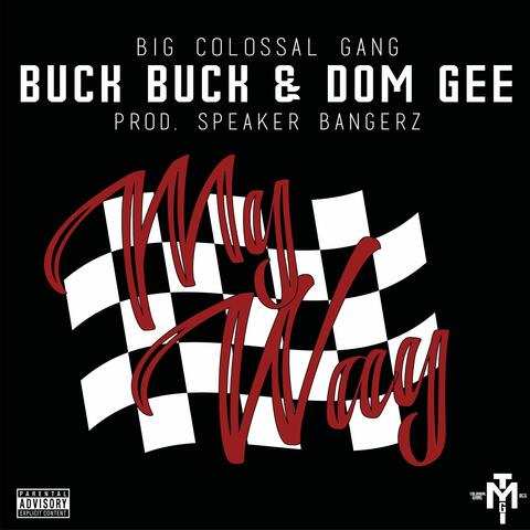 My Way (feat. Buck Buck & Dom Gee)