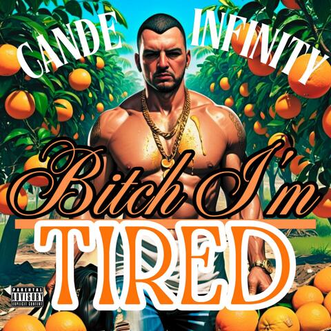 Bitch I'm Tired