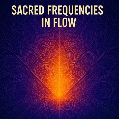 Sacred Frequencies in Flow