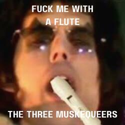 fuck me with a flute