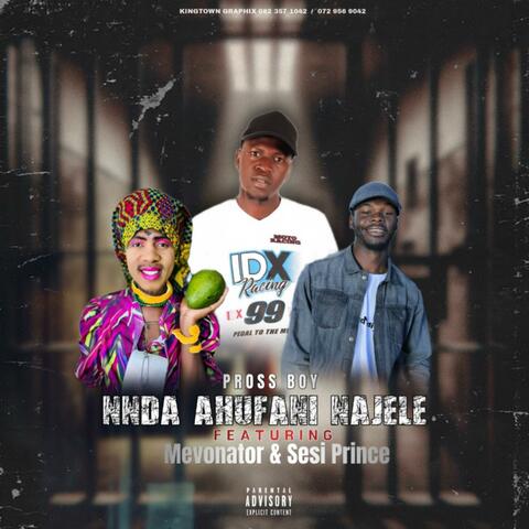 Pross Boy _ Nnda Ahufani NaJele (feat. Mevonator & Sesi Prince)
