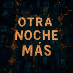 Otra noche más