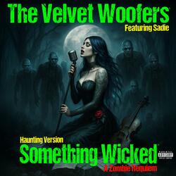 Something Wicked: A Zombie Requiem (feat. Sadie) (Haunting Version)