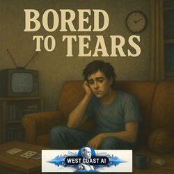 Bored to Tears