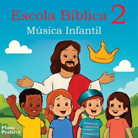 MÚSICA INFANTIL   Escola Bíblica 2