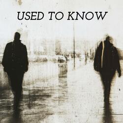 Used To Know