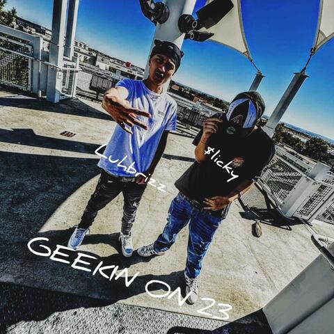 GEEKIN ON 23 (feat. LuhBrizz)