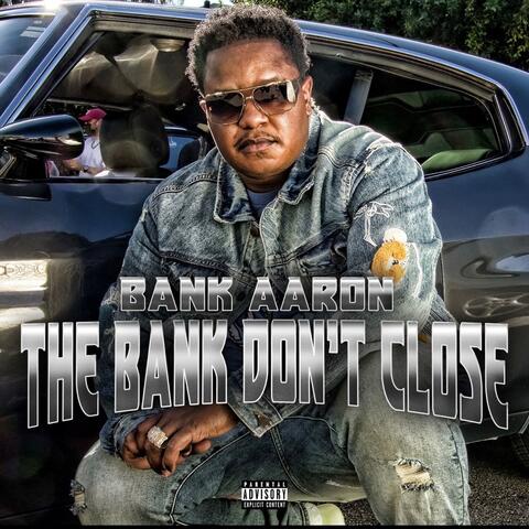 The Bank Don't Close