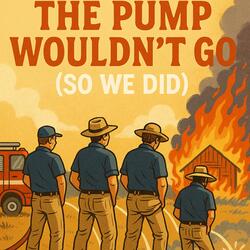 The Pump Wouldnt Go!