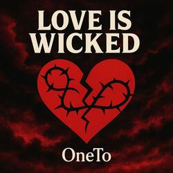 Love is wicked