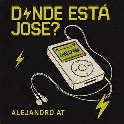 Dónde Está Jose? (J Balvin Challenge) (Alejandro AT Mixteip Versión)