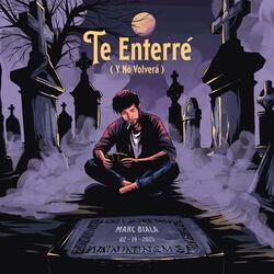 Te Enterré (Y No Volverá)