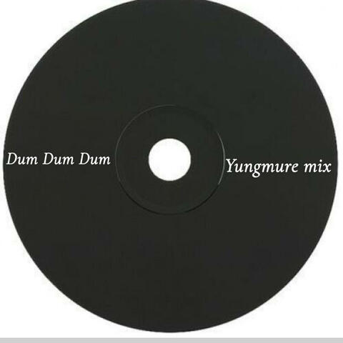 Dum Dum Dum (mix)