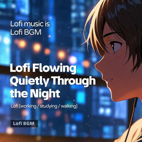 Lofi Flowing Quietly Through the Night (Lofi Music)
