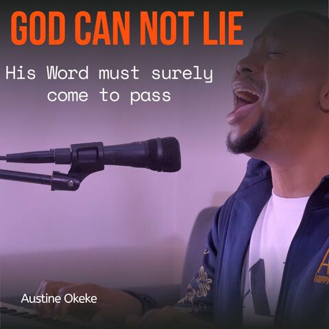 God can not Lie. His Word Must Surely Come to Pass