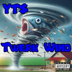 Twerk Wind