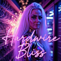 Hardwire Bliss