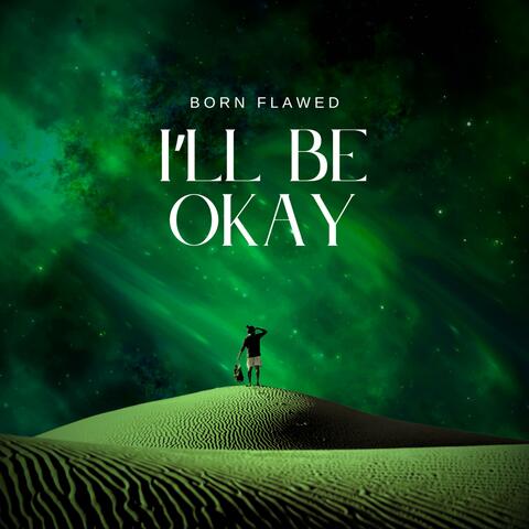 I'll Be Okay