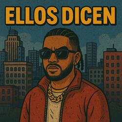ELLOS DICEN