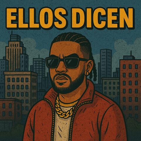 ELLOS DICEN