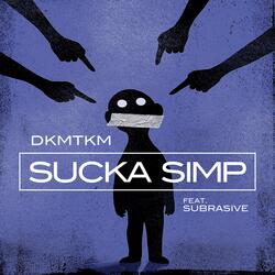 Sucka Simp (feat. Subrasive)