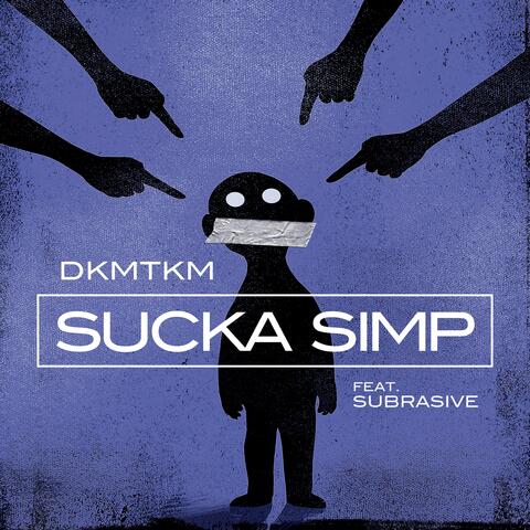 Sucka Simp (feat. Subrasive)