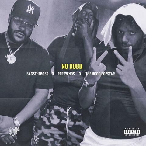 No Dubb (feat. PartyEnds & The Hood Popstar)