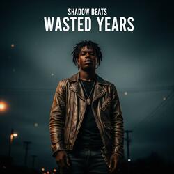 Wasted Years