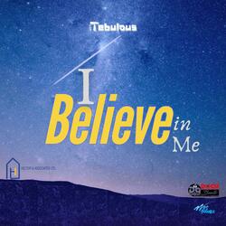 I Believe In Me