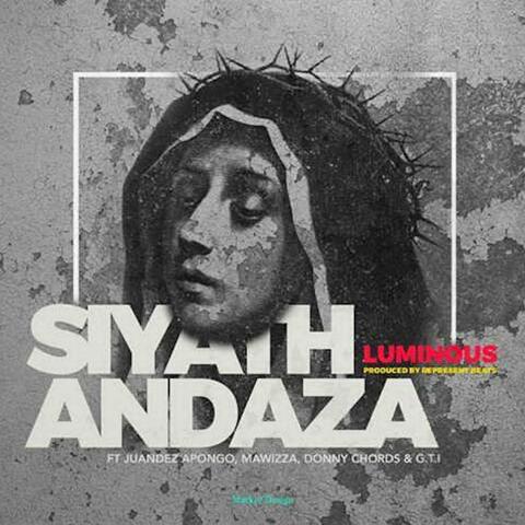 Siyathandaza (feat. Juandez Apongo, Mawizza, Donny Chords & GTI)