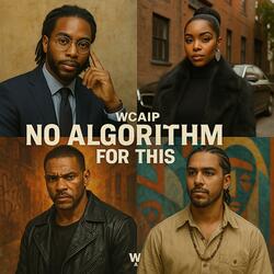 No Algorithm for This (WCAIP ft. VYNL & REZN)
