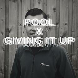 POOL x GIVING IT UP