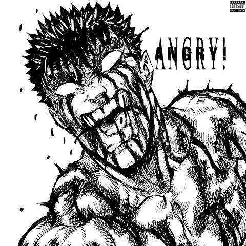 ANGRY!