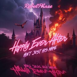Happily Ever After (Ain't Just His Name)